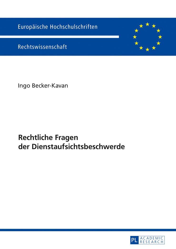 Cover: 9783631701935 | Rechtliche Fragen der Dienstaufsichtsbeschwerde | Ingo Becker-Kavan