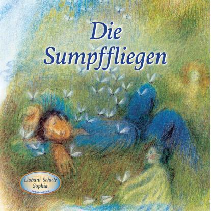 Cover: 9783964465160 | Die Sumpffliege | Liobani-Schule Sophia für Klein und Groß | Gabriele