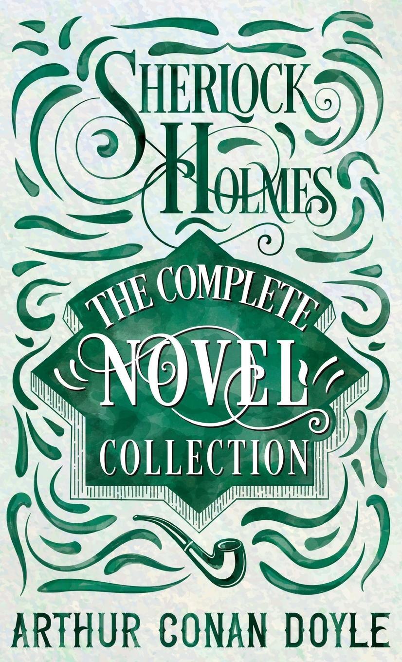 Cover: 9781528773355 | Sherlock Holmes - The Complete Novel Collection | Arthur Conan Doyle