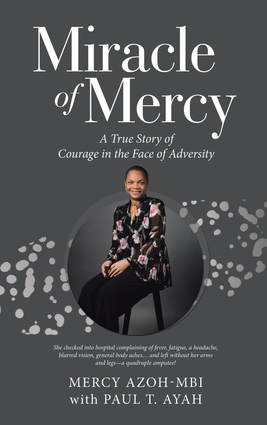 Cover: 9781664280380 | Miracle of Mercy | A True Story of Courage in the Face of Adversity