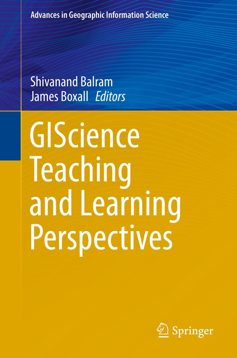 Cover: 9783030060572 | GIScience Teaching and Learning Perspectives | James Boxall (u. a.)