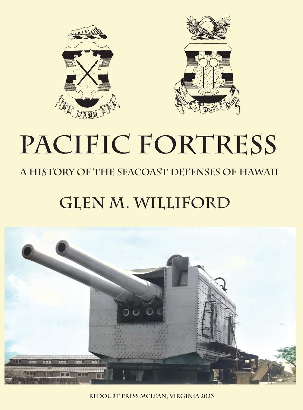 Cover: 9781732391659 | Pacific Fortress | A History of the Seacoast Defenses of Hawaii | Buch