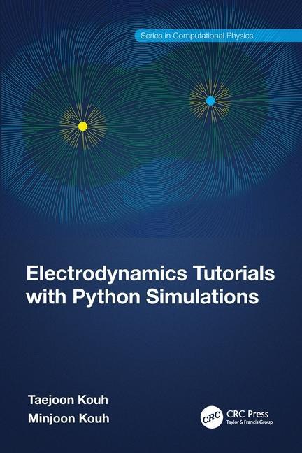 Cover: 9781032502311 | Electrodynamics Tutorials with Python Simulations | Kouh (u. a.)