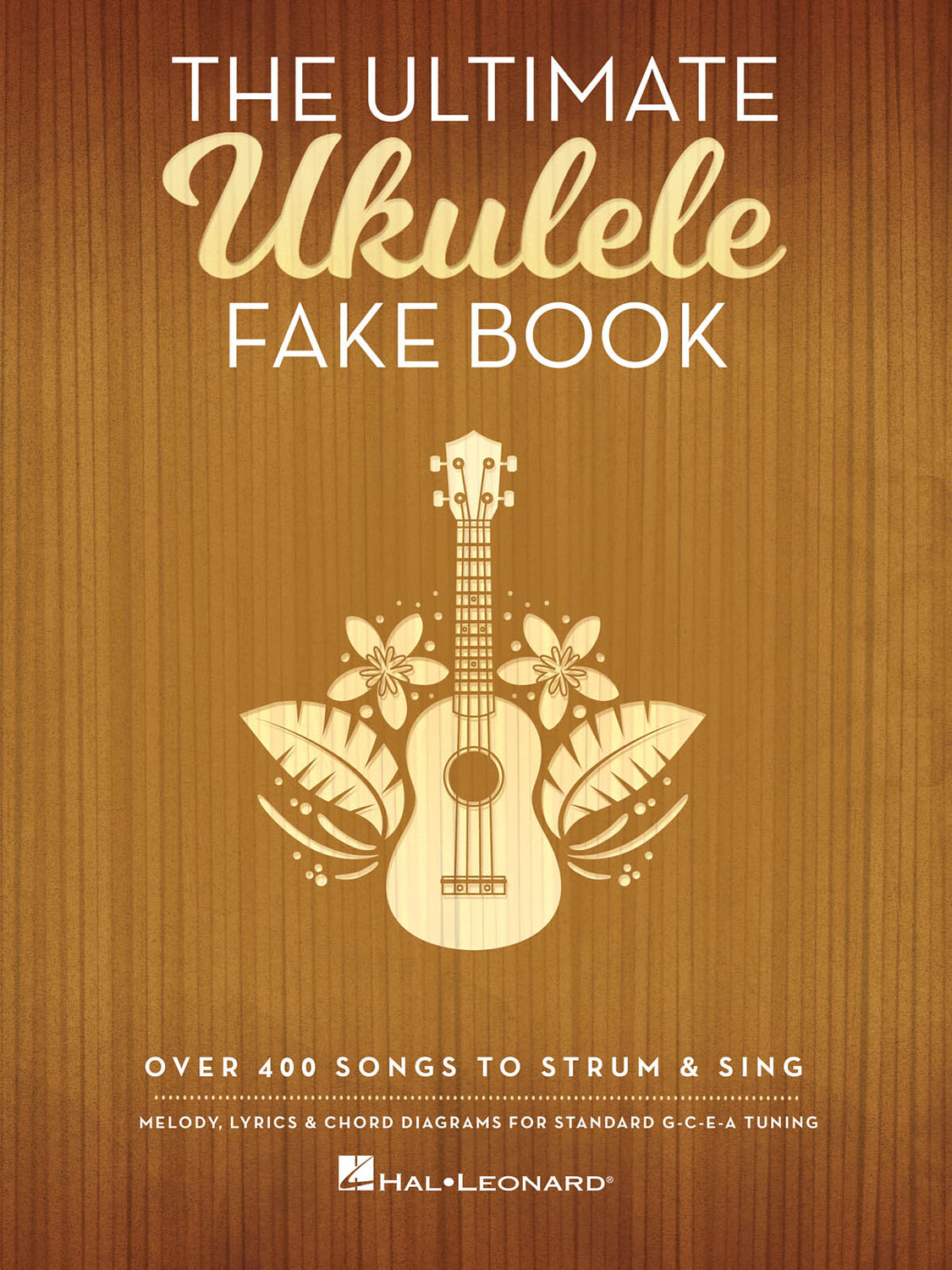 Cover: 888680631697 | The Ultimate Ukulele Fake Book | Over 400 Songs to Strum &amp; Sing | Buch