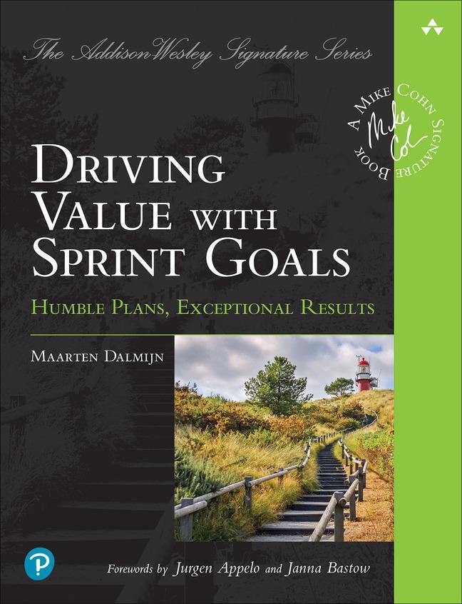 Cover: 9780137381920 | Driving Value with Sprint Goals | Humble Plans, Exceptional Results