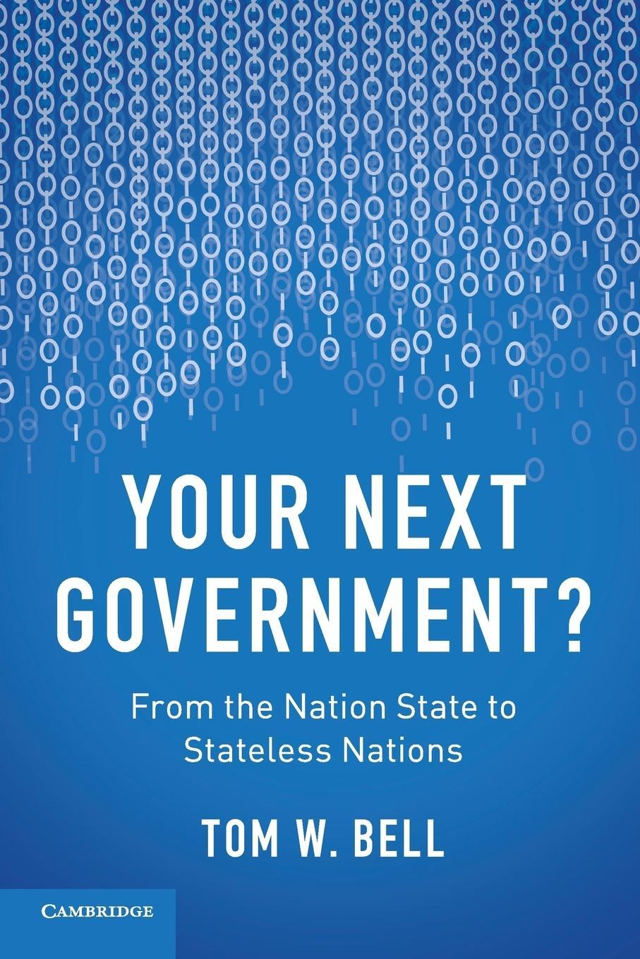 Cover: 9781316613924 | Your Next Government? | Tom W. Bell | Taschenbuch | Paperback | 2018