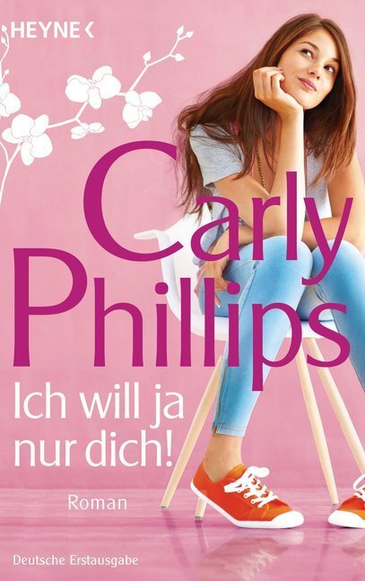 Cover: 9783453409583 | Ich will ja nur dich! | Roman. Deutsche Erstausgabe | Carly Phillips