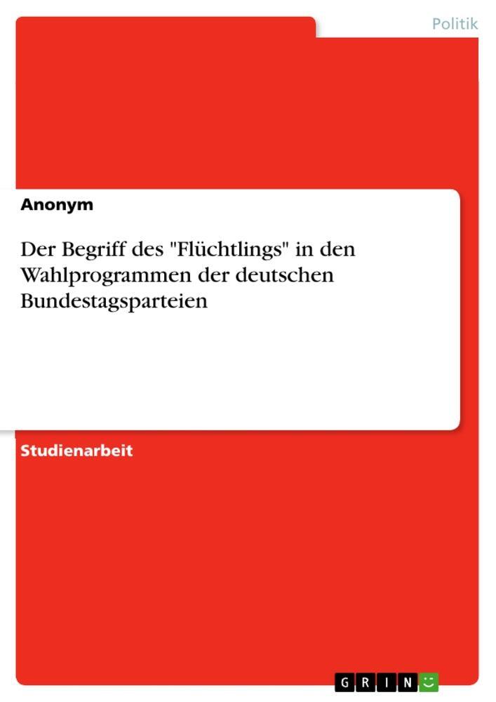 Cover: 9783346933867 | Der Begriff des "Flüchtlings" in den Wahlprogrammen der deutschen...