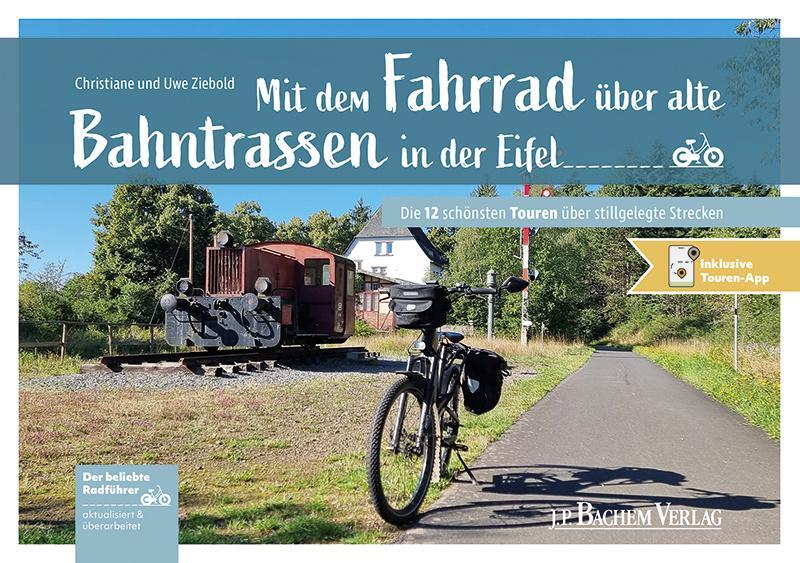 Cover: 9783761634783 | Mit dem Fahrrad über alte Bahntrassen in der Eifel | Ziebold | Buch