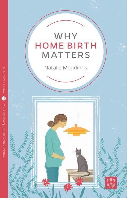 Cover: 9781780665559 | Why Home Birth Matters | Natalie Meddings | Taschenbuch | Englisch