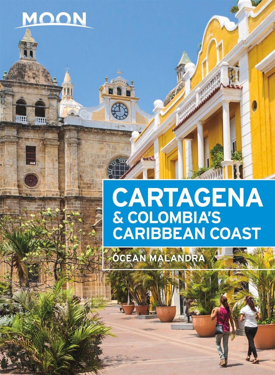 Cover: 9781640499409 | Moon Cartagena &amp; Colombia's Caribbean Coast (Second Edition) | Buch