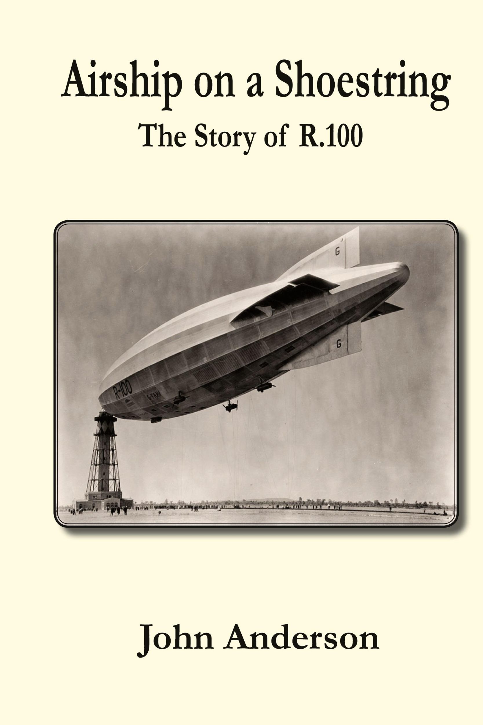 Cover: 9780755207350 | Airship on a Shoestring the Story of R 100 | John Anderson | Buch