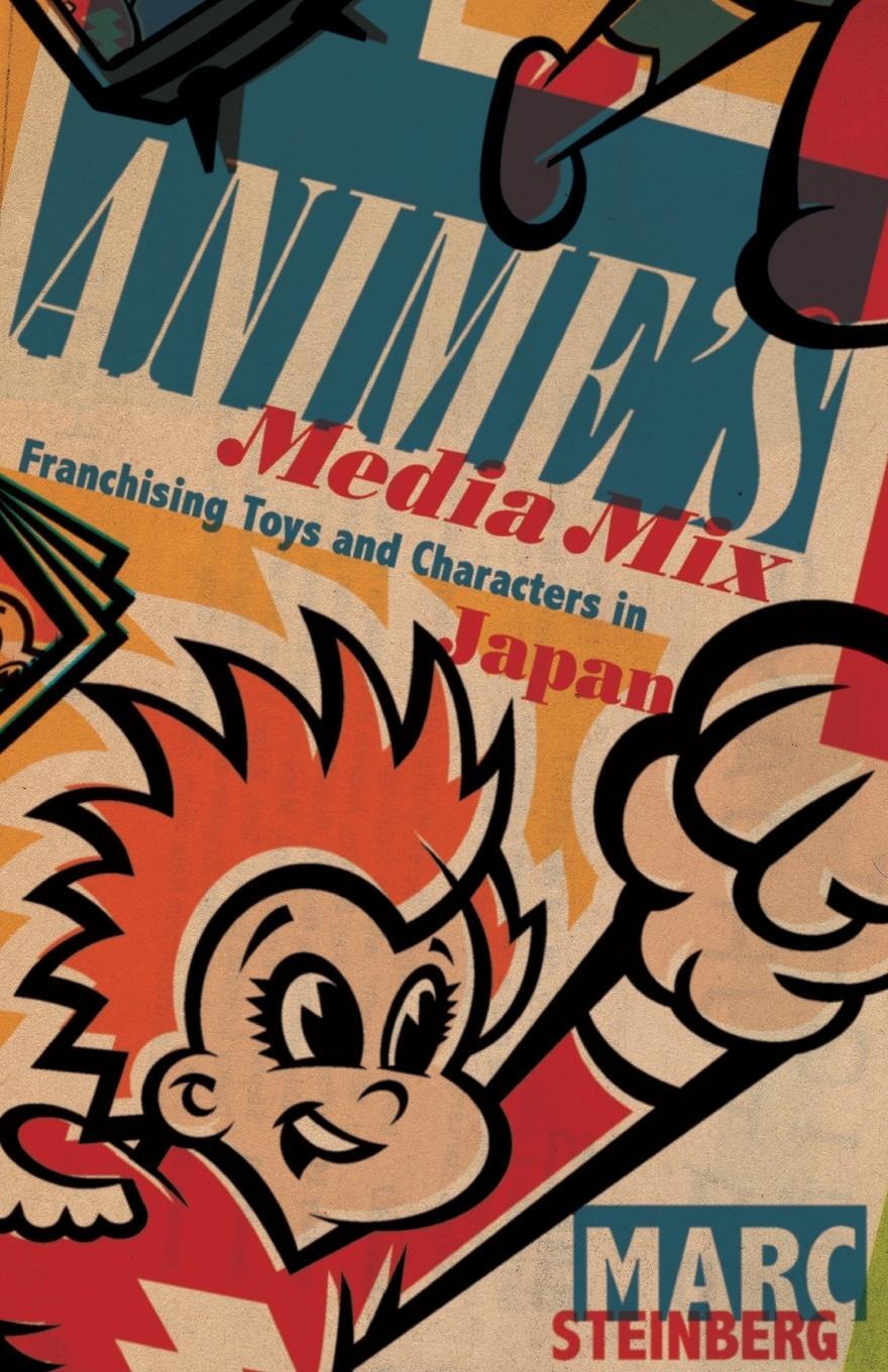 Cover: 9780816675500 | Anime's Media Mix | Franchising Toys and Characters in Japan | Buch