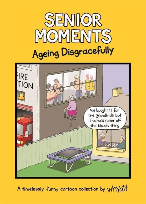 Cover: 9781787410923 | Senior Moments: Ageing Disgracefully | Tim Whyatt | Buch | Gebunden