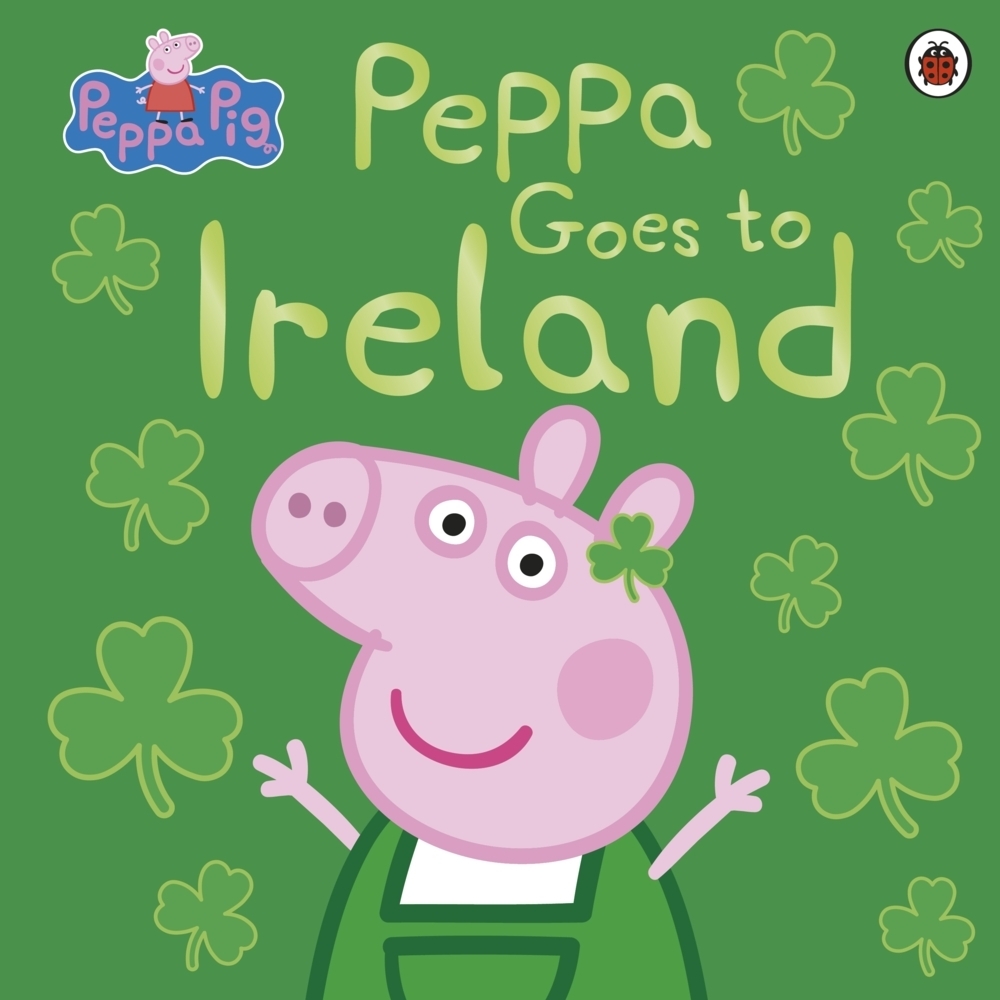 Cover: 9780241487150 | Peppa Pig: Peppa Goes to Ireland | Peppa Pig | Taschenbuch | Peppa Pig