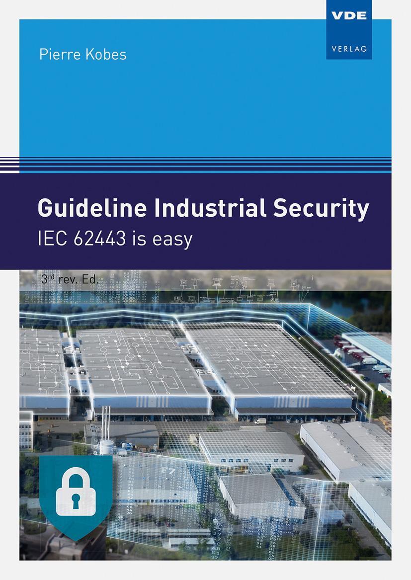 Bild: 9783800760749 | Guideline Industrial Security | IEC 62443 is easy | Pierre Kobes