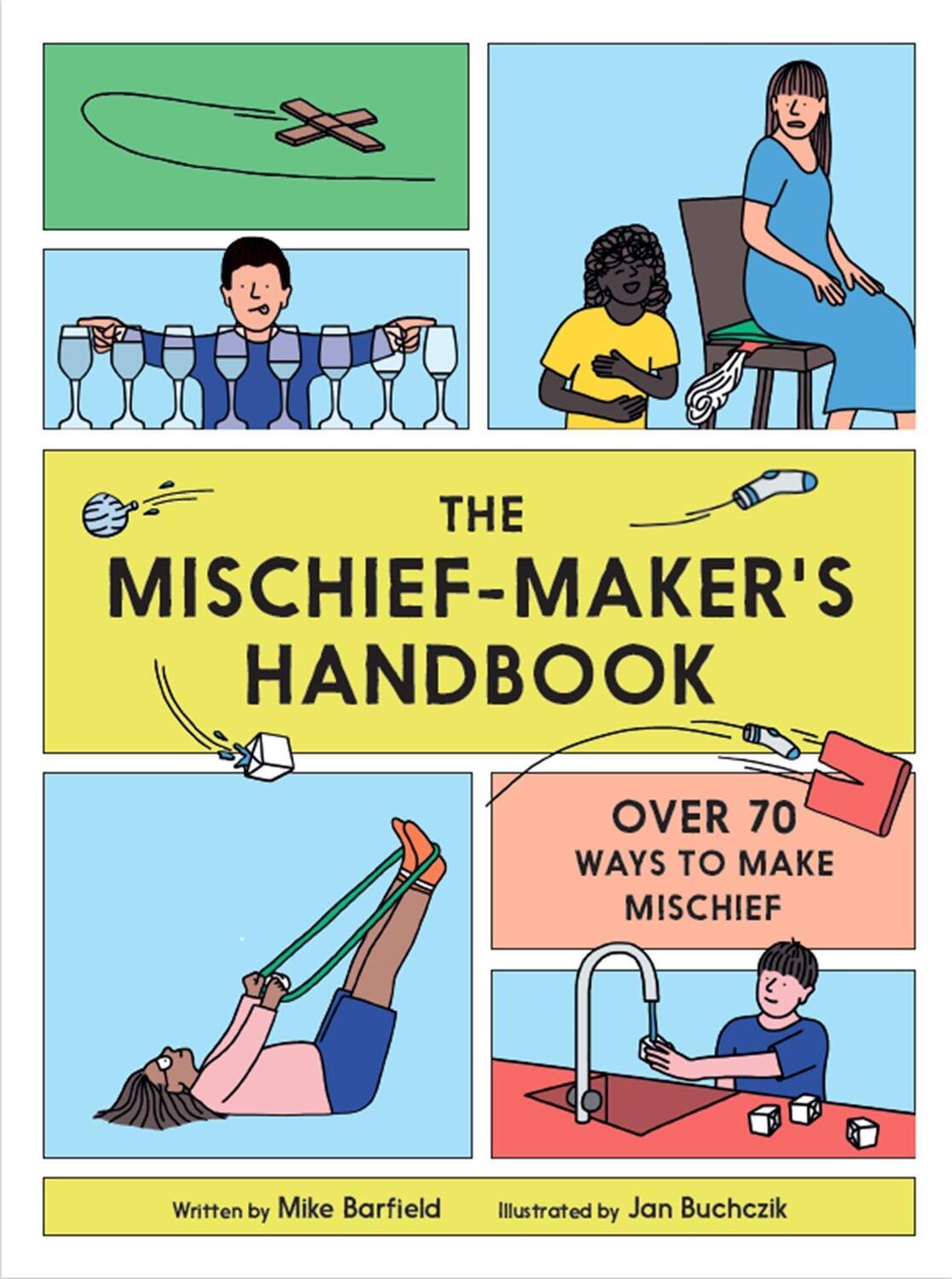 Cover: 9781786275509 | The Mischief Maker's Handbook | Mike Barfield | Taschenbuch | 96 S.