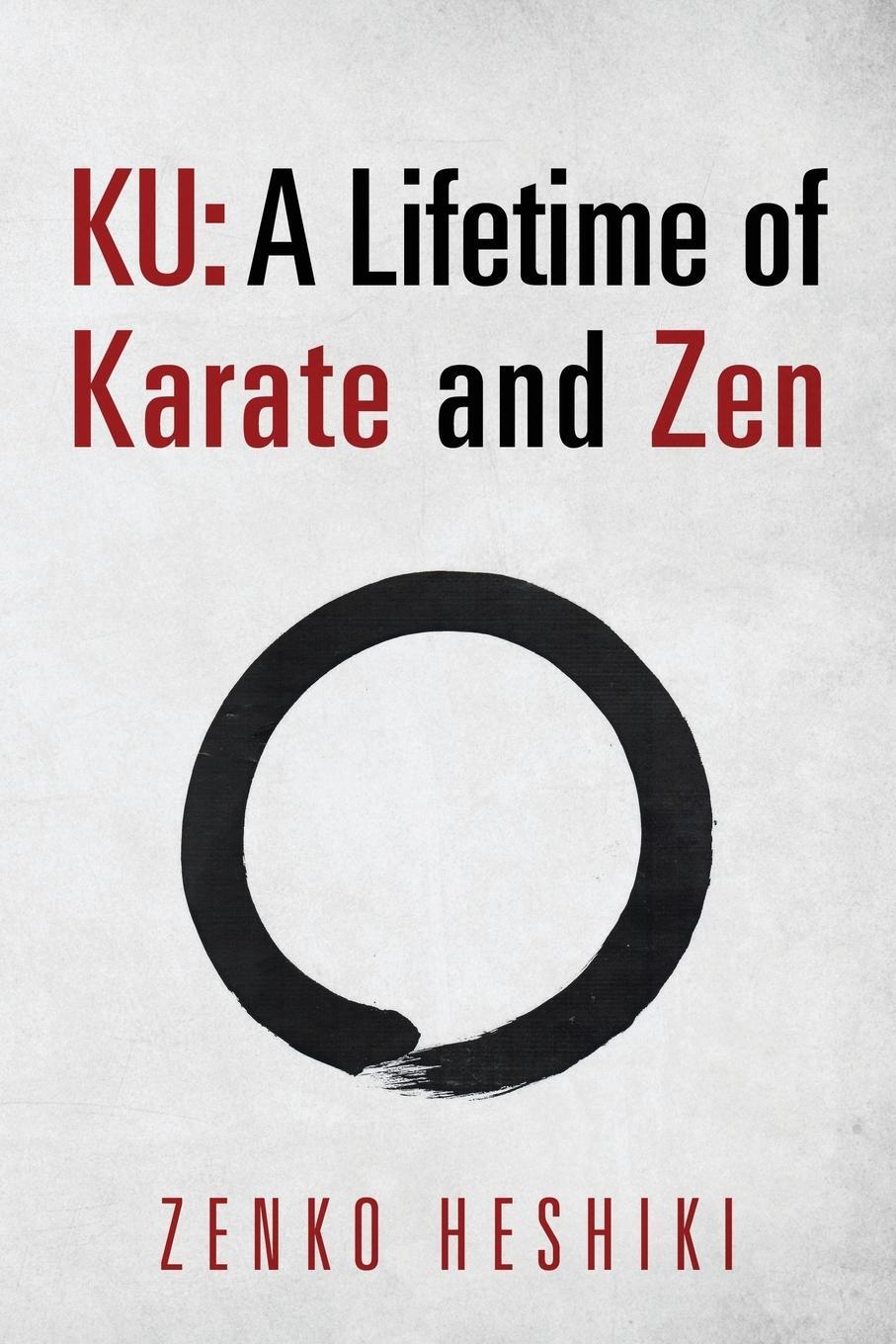 Cover: 9781977215628 | KU | A Lifetime of Karate and Zen | Zenko Heshiki | Taschenbuch | 2019