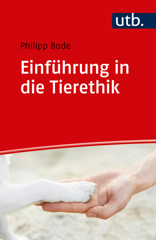 Cover: 9783825249175 | Einführung in die Tierethik | Philipp Bode | Taschenbuch | 2018 | UTB