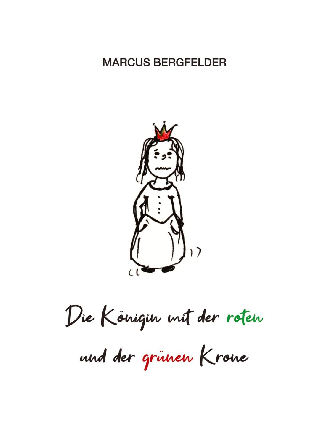 Cover: 9783347776104 | Die Königin mit der roten und der grünen Krone | Marcus Bergfelder
