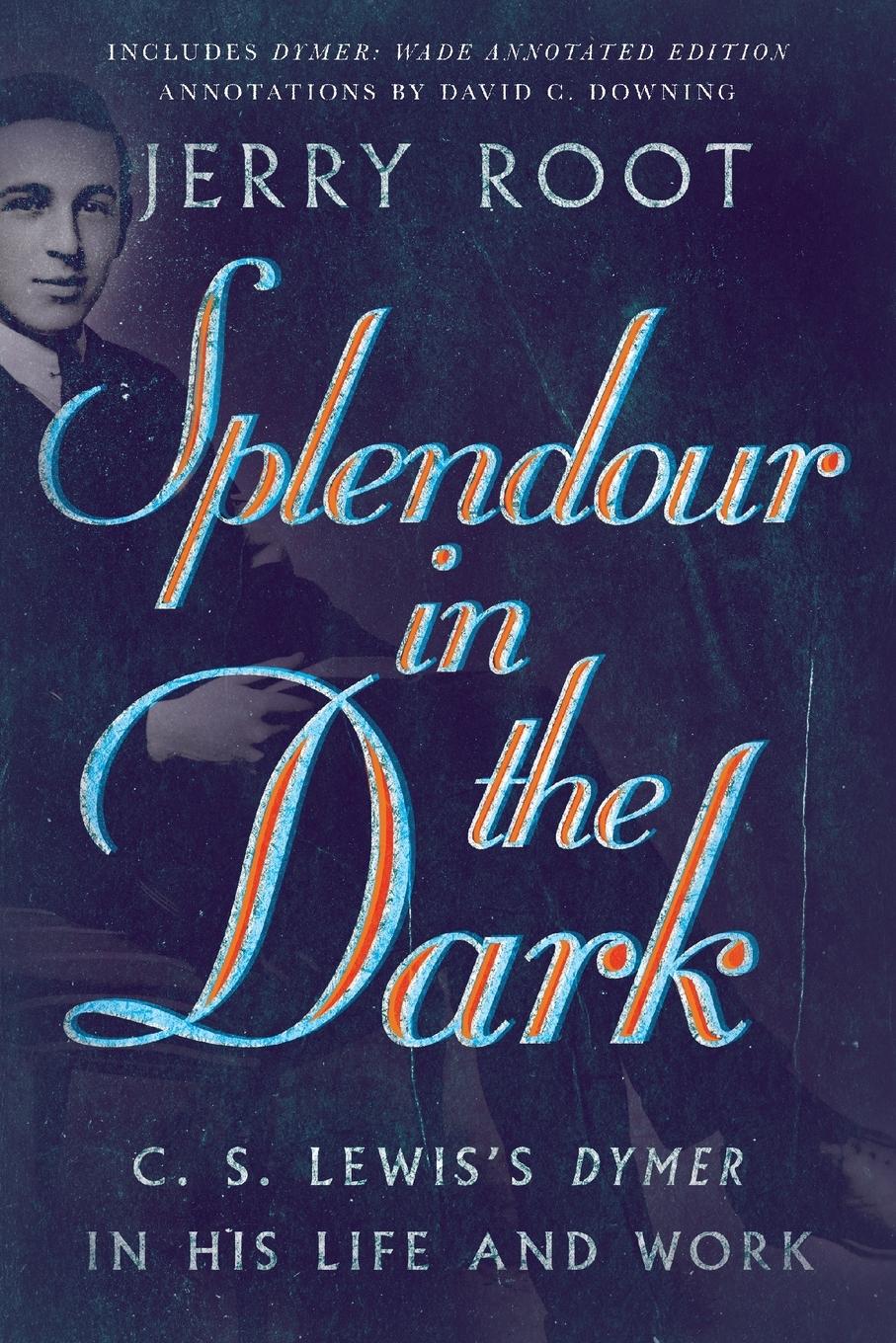 Cover: 9780830853755 | Splendour in the Dark | C. S. Lewis's Dymer in His Life and Work