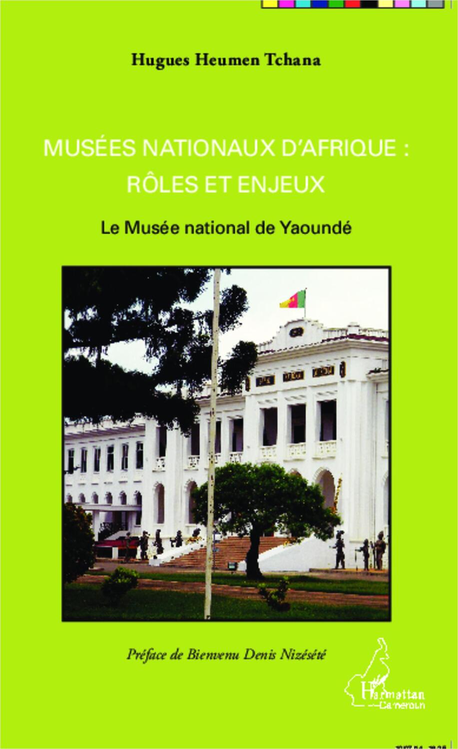 Cover: 9782343037790 | Musées nationaux d'Afrique : rôles et enjeux | Hugues Heumen Tchana