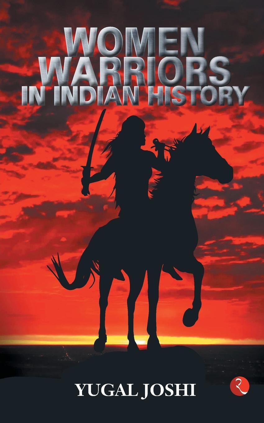 Cover: 9788129145222 | Women Warriors In Indian History | Yugal Joshi | Taschenbuch | 2017