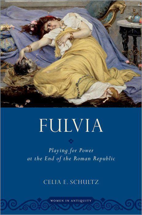 Cover: 9780197601839 | Fulvia | Playing for Power at the End of the Roman Republic | Schultz