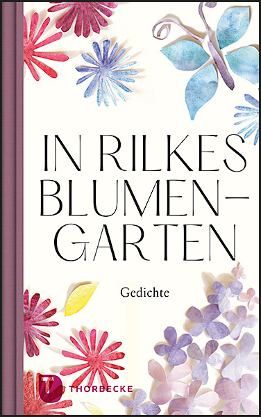 Cover: 9783799514927 | In Rilkes Blumengarten | Gedichte | Rainer Maria Rilke | Buch | 64 S.