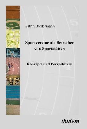 Cover: 9783898214346 | Sportvereine als Betreiber von Sportstätten | Katrin Biedermann | Buch