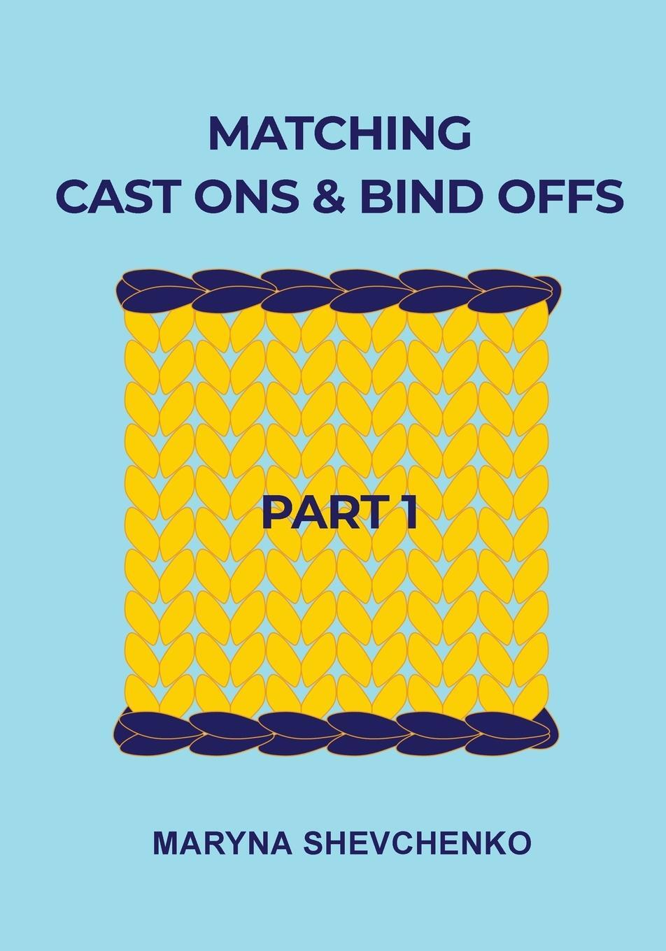Cover: 9781738640225 | Matching Cast Ons and Bind Offs, Part 1 | Maryna Shevchenko | Buch