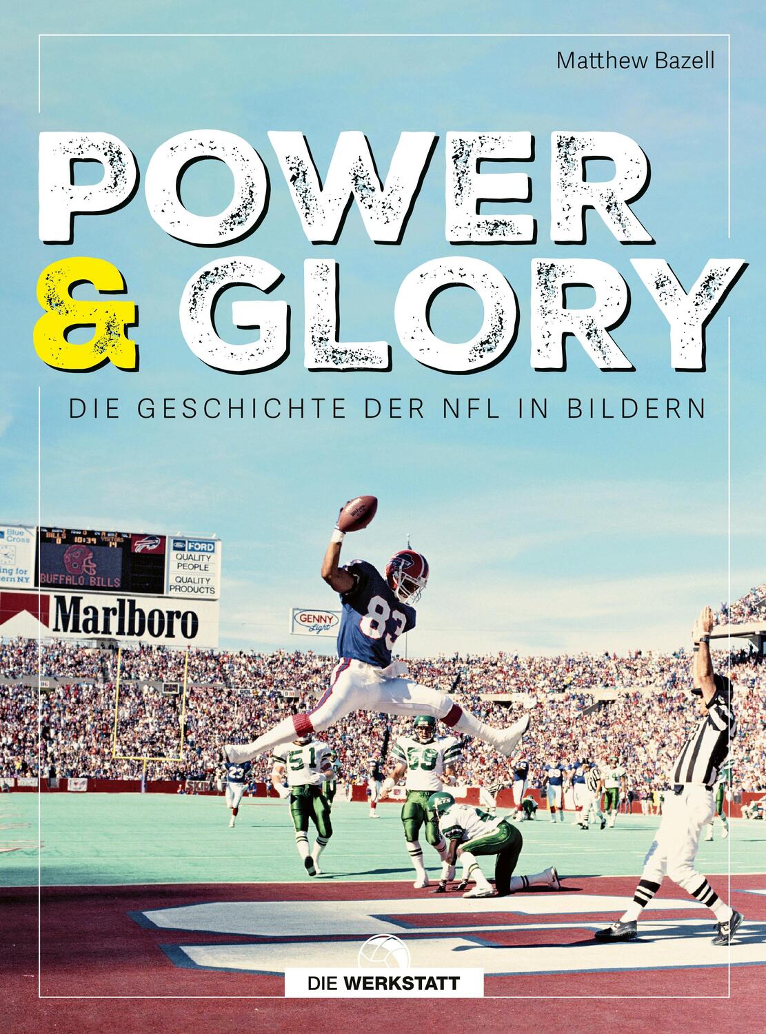 Cover: 9783730706756 | Power &amp; Glory | Die Geschichte der NFL in Bildern | Matthew Bazell