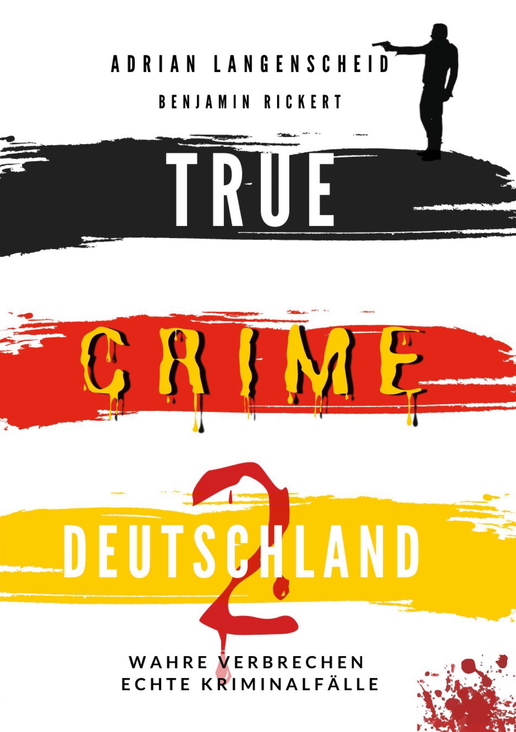 Cover: 9783754659199 | TRUE CRIME DEUTSCHLAND 2 Wahre Verbrechen - Echte Kriminalfälle | Buch