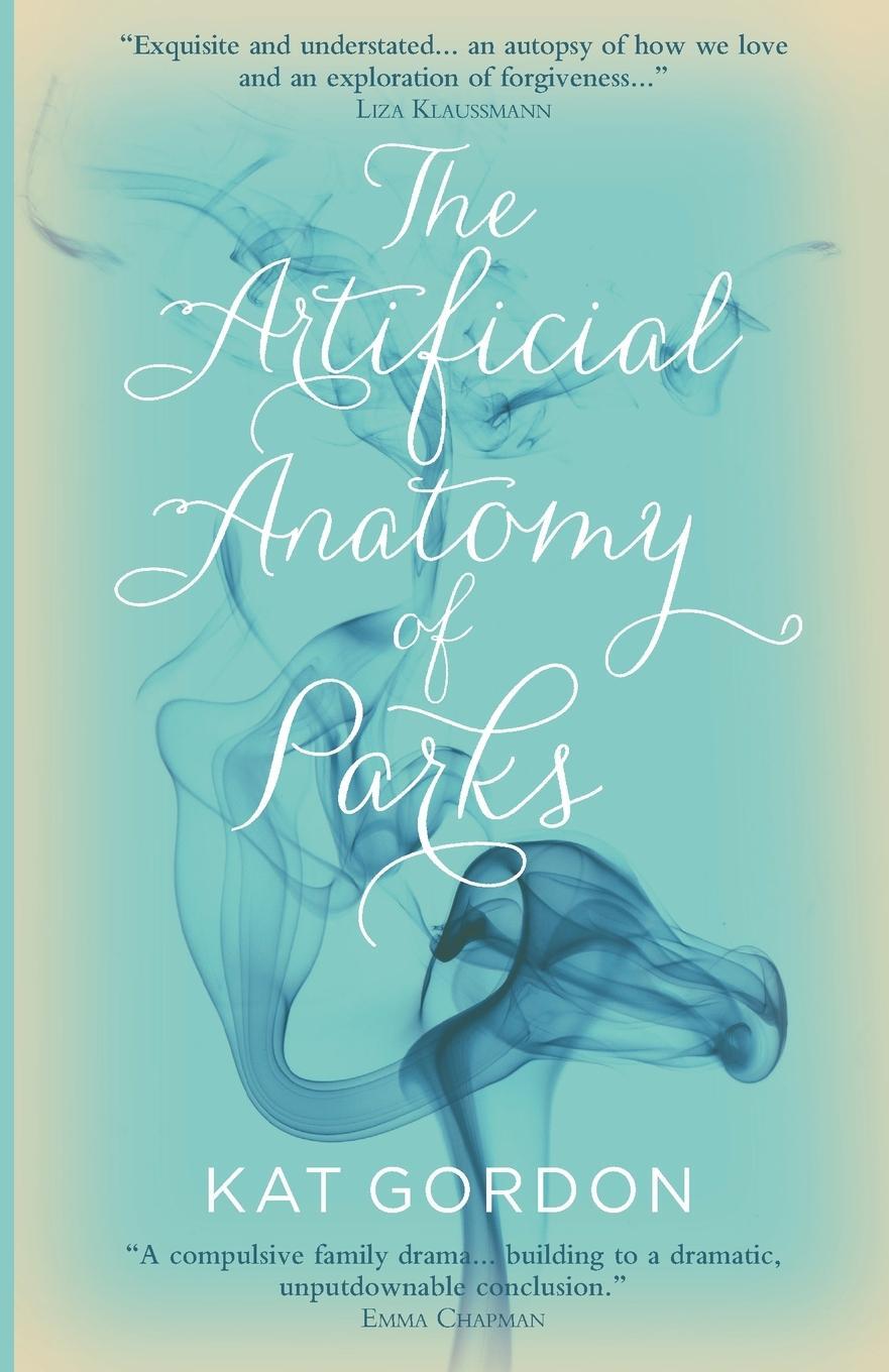 Cover: 9781785079863 | The Artificial Anatomy of Parks | Kat Gordon | Taschenbuch | Paperback