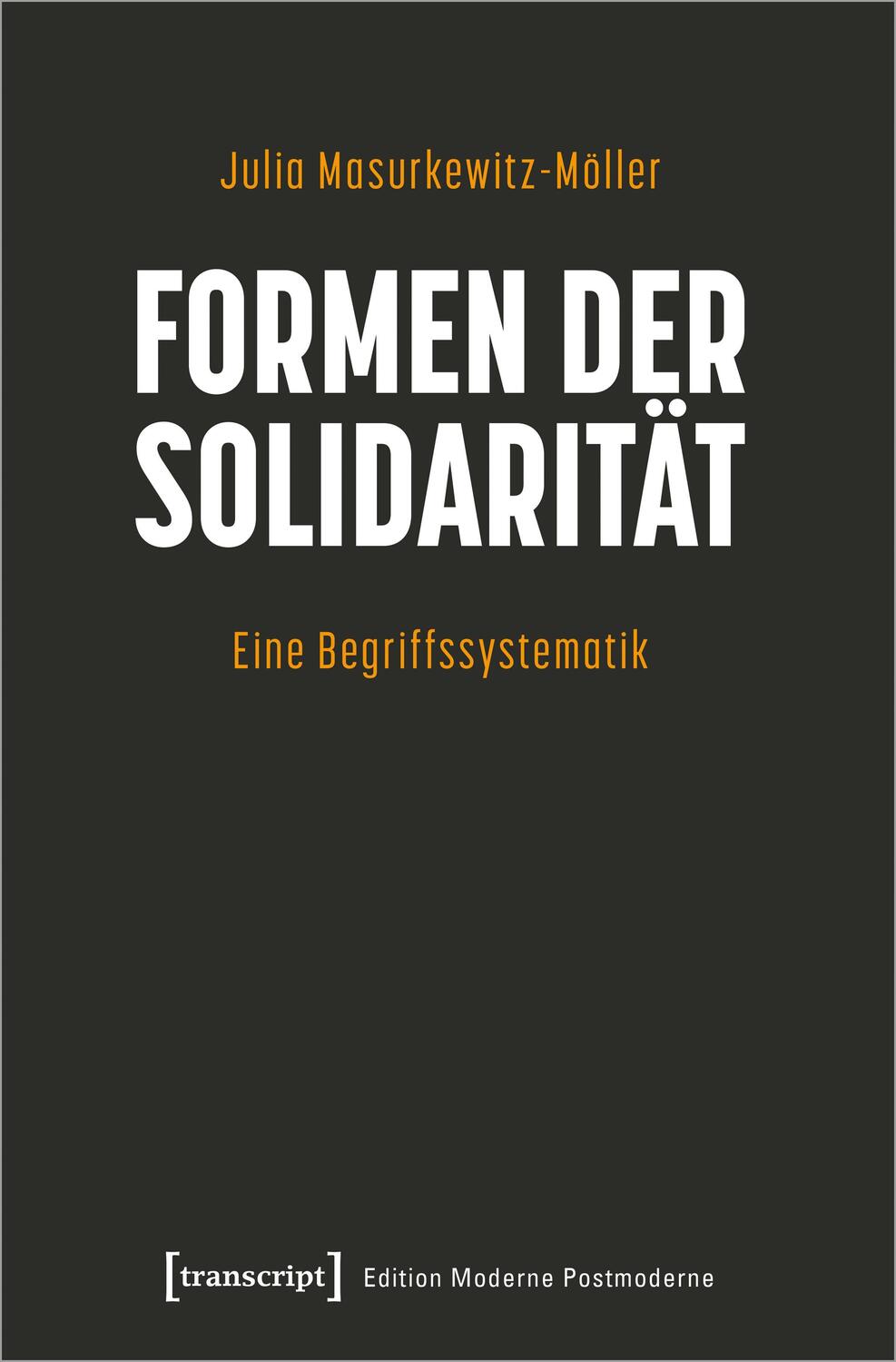 Cover: 9783837668957 | Formen der Solidarität | Eine Begriffssystematik | Masurkewitz-Möller
