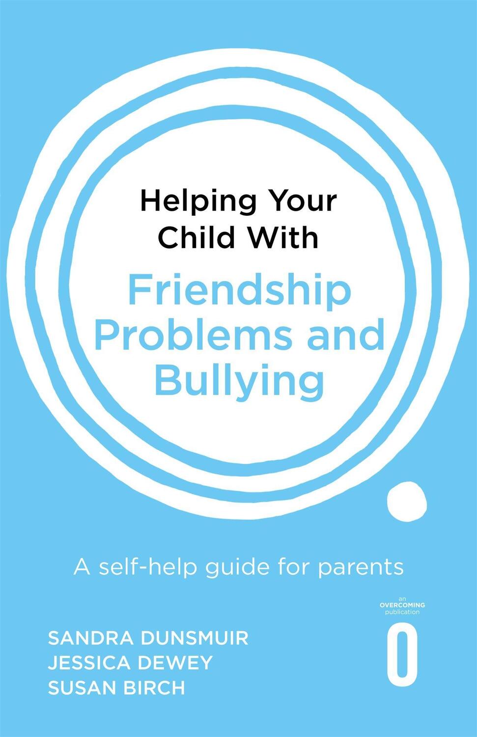 Cover: 9781472138934 | Helping Your Child with Friendship Problems and Bullying | Taschenbuch