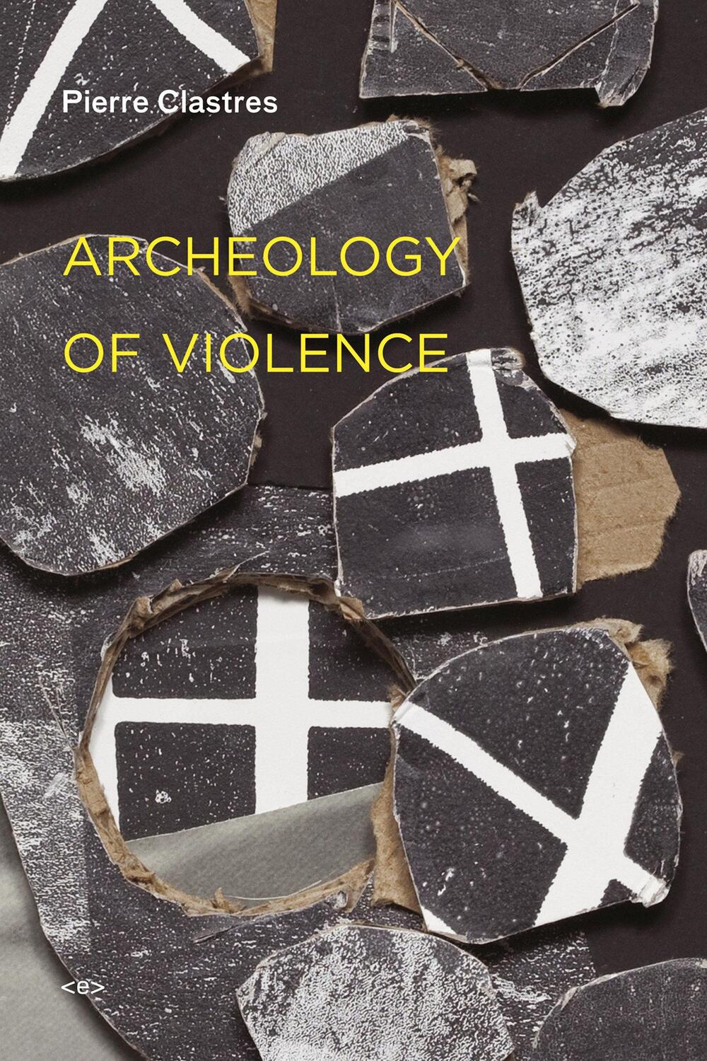 Cover: 9781584350934 | Archeology of Violence, new edition | Pierre Clastres | Taschenbuch