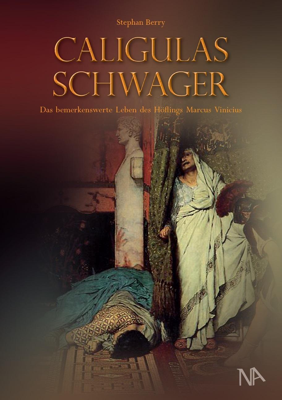 Cover: 9783961760022 | Caligulas Schwager | Stephan Berry | Buch | 256 S. | Deutsch | 2018