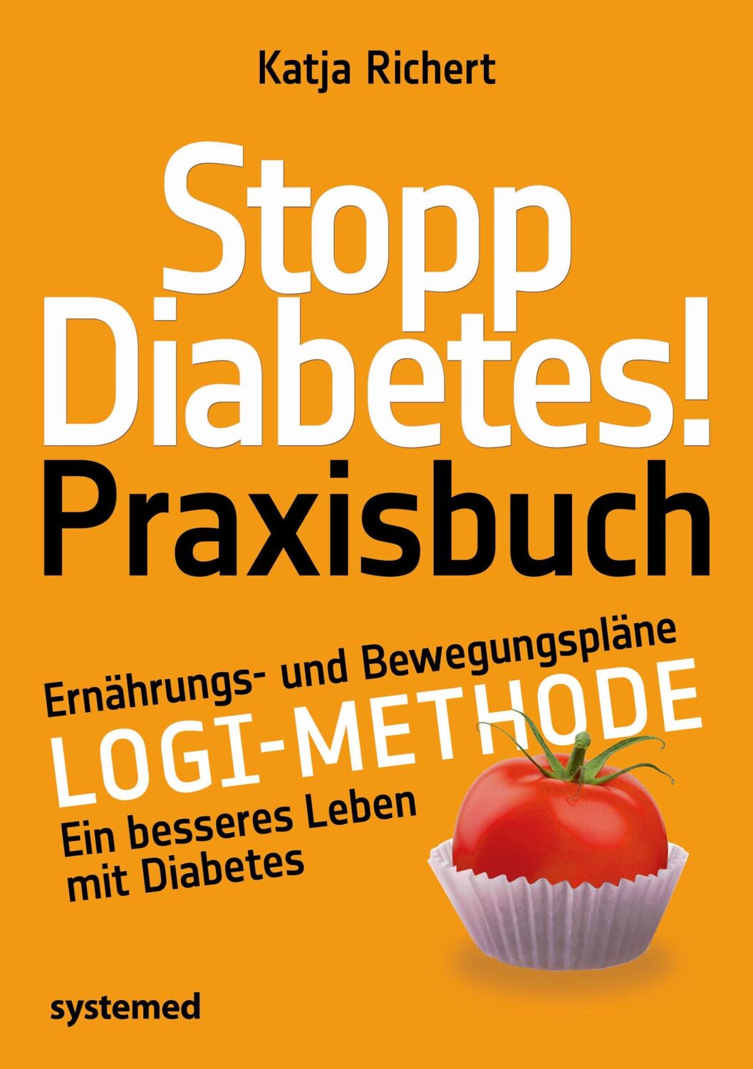 Cover: 9783958142985 | Stopp Diabetes! Praxisbuch | Katja Richert | Taschenbuch | 176 S.