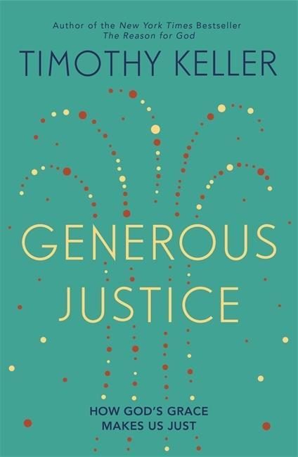 Cover: 9780340995105 | Keller, T: Generous Justice | How God's Grace Makes Us Just | Keller