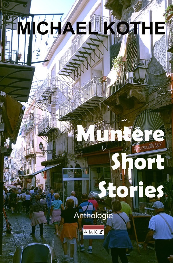 Cover: 9783756555727 | Muntere Short Stories | DE | Michael Kothe | Taschenbuch | 248 S.
