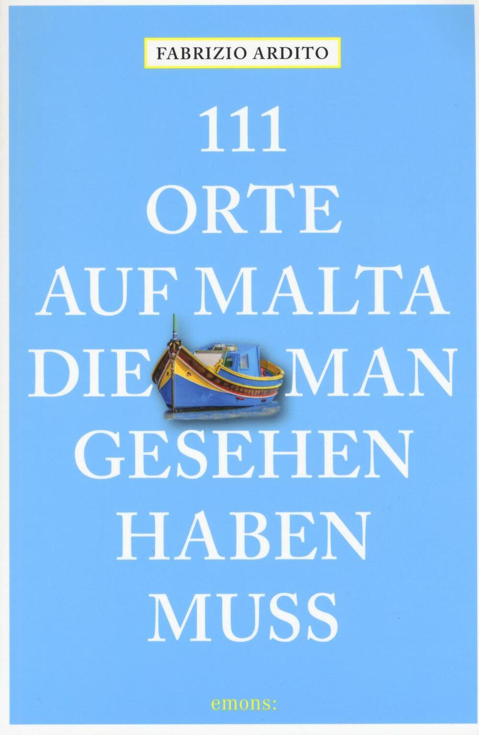 Cover: 9783740803568 | 111 Orte auf Malta, die man gesehen haben muss | Reiseführer | Ardito