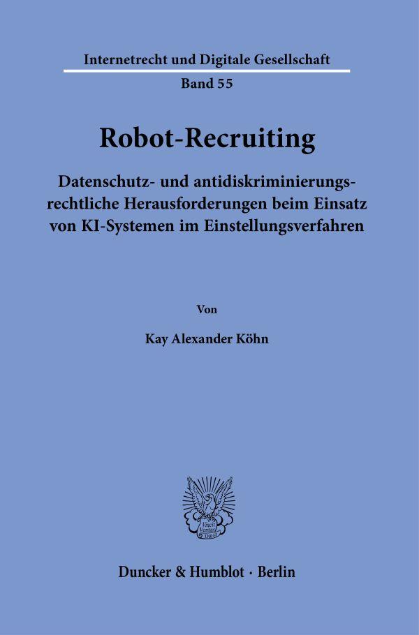 Cover: 9783428189830 | Robot-Recruiting. | Kay Alexander Köhn | Buch | 367 S. | Deutsch