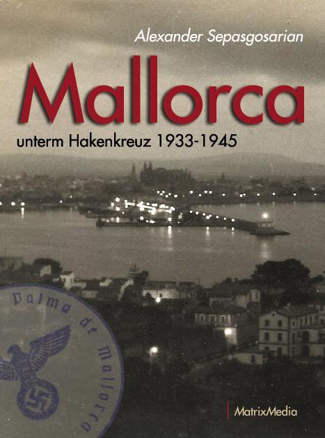 Cover: 9783946891017 | Mallorca unterm Hakenkreuz | Alexander Sepasgosarian | Taschenbuch