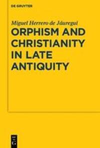 Cover: 9783110482355 | Orphism and Christianity in Late Antiquity | Jáuregui | Taschenbuch