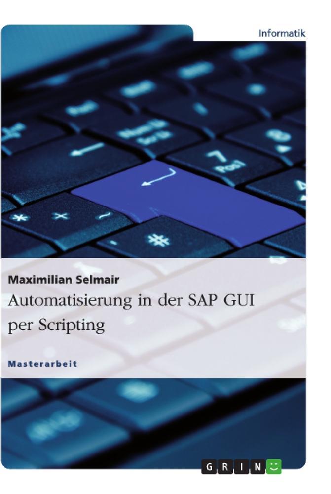 Cover: 9783656687153 | Automatisierung in der SAP GUI per Scripting | Maximilian Selmair