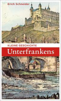 Cover: 9783791731728 | Kleine Geschichte Unterfrankens | Erich Schneider | Taschenbuch | 2020