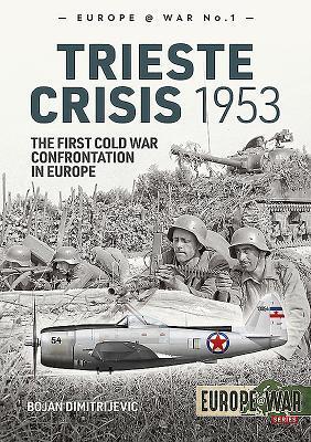 Cover: 9781912866342 | The Trieste Crisis 1953 | The First Cold War Confrontation in Europe