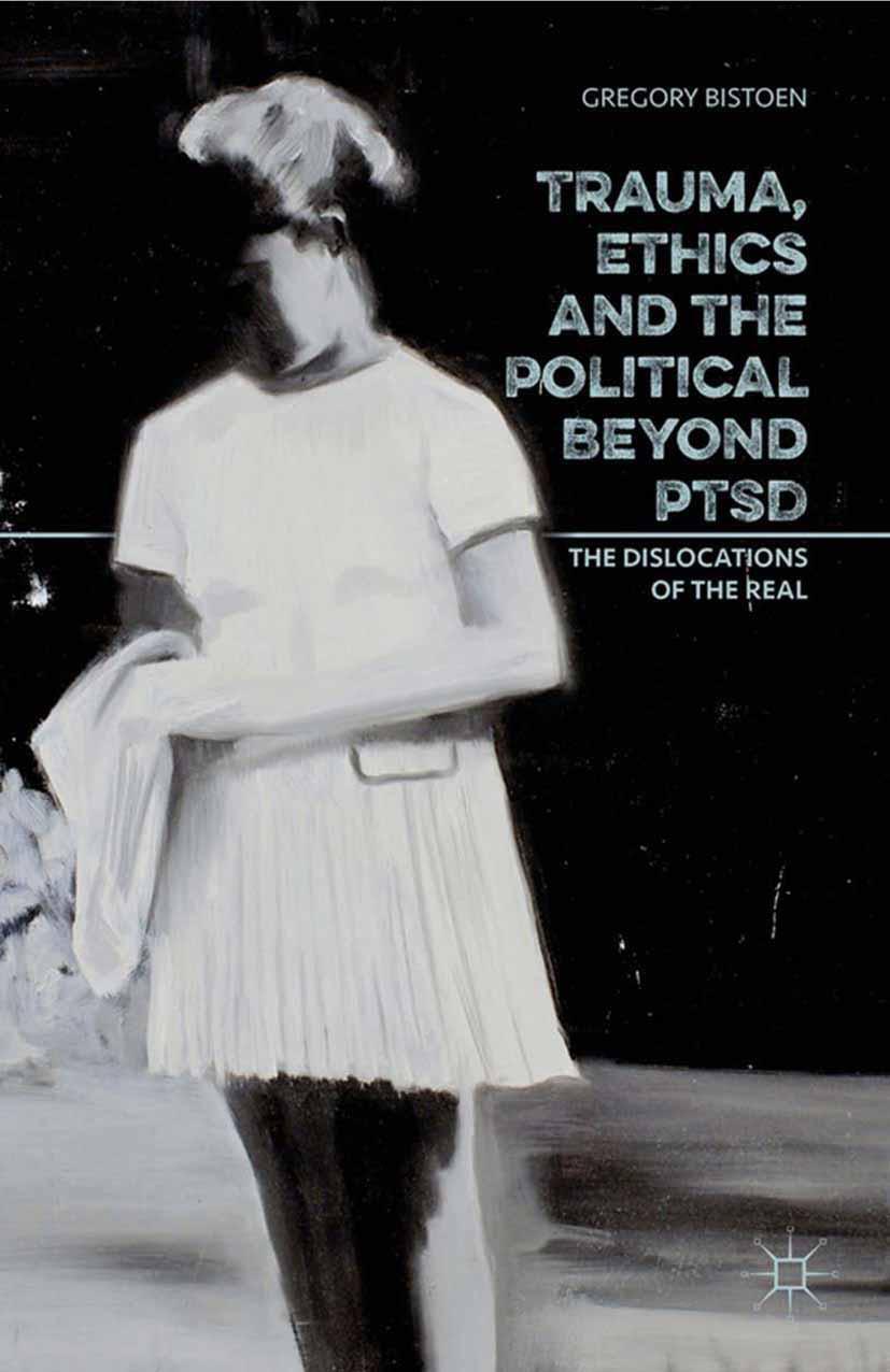 Cover: 9781349698929 | Trauma, Ethics and the Political Beyond Ptsd | G. Bistoen | Buch | IX