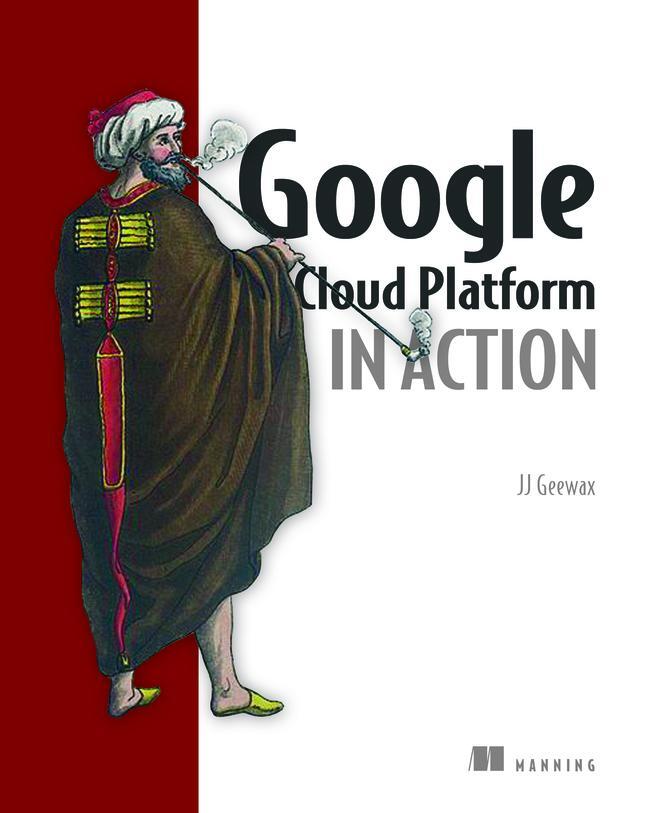 Cover: 9781617293528 | Google Cloud Platform in Action | John Geewax | Taschenbuch | Englisch